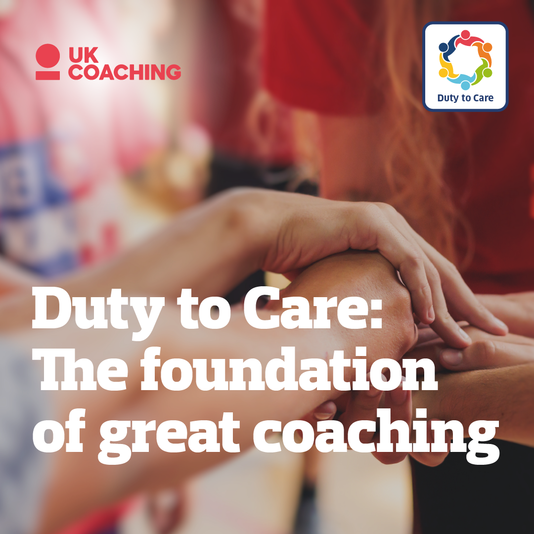 Duty to care is the foundation to great coaching.